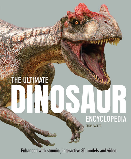 The Ultimate Dinosaur Encyclopedia: Enhanced with Stunning Interactive 3D Models and Videos - Barker, Chris (Hardcover)-Children's Books/Ages 9-12 Nonfiction-9781783127856-BookBizCanada