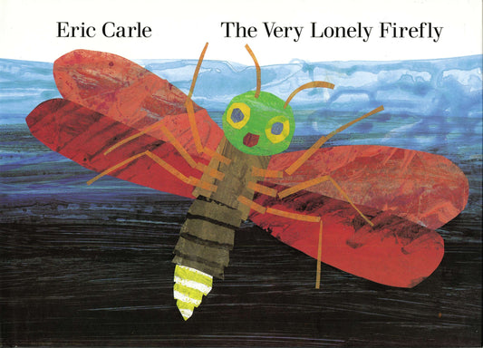 The Very Lonely Firefly - Carle, Eric (Hardcover)-Children's Books/Ages 4-8 Fiction-9780399227745-BookBizCanada