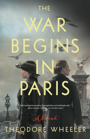 The War Begins in Paris - Wheeler, Theodore (Hardcover)