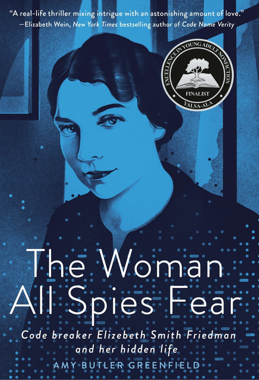 The Woman All Spies Fear: Code Breaker Elizebeth Smith Friedman and Her Hidden Life - Greenfield, Amy Butler (Hardcover)-Young Adult Biography-9780593127193-BookBizCanada