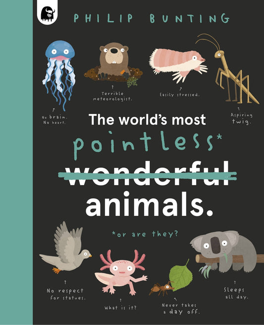 The World's Most Pointless Animals: Or Are They? - Bunting, Philip (Hardcover)-Children's Books/Ages 4-8 Nonfiction-9780711262416-BookBizCanada