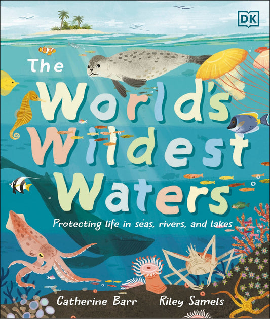 The World's Wildest Waters: Protecting Life in Seas, Rivers, and Lakes - Barr, Catherine (Hardcover)-Children's Books/Ages 4-8 Nonfiction-9780744081732-BookBizCanada