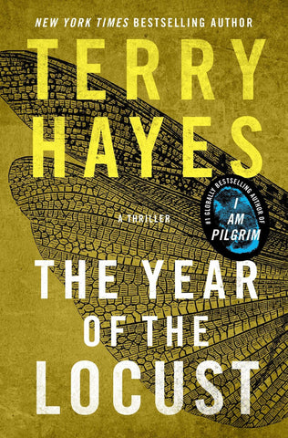 The Year of the Locust: A Thriller - Hayes, Terry (Hardcover)