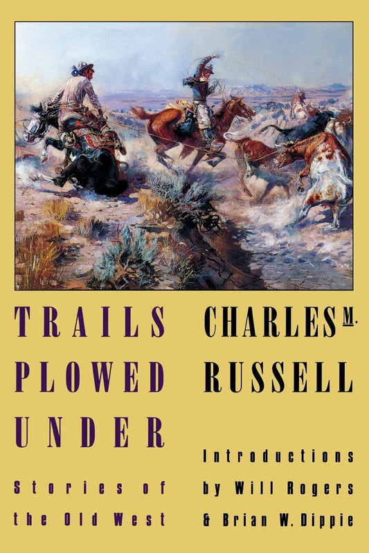 Trails Plowed Under: Stories of the Old West - Russell, Charles M. (Paperback)-Fiction - Historical-9780803289611-BookBizCanada