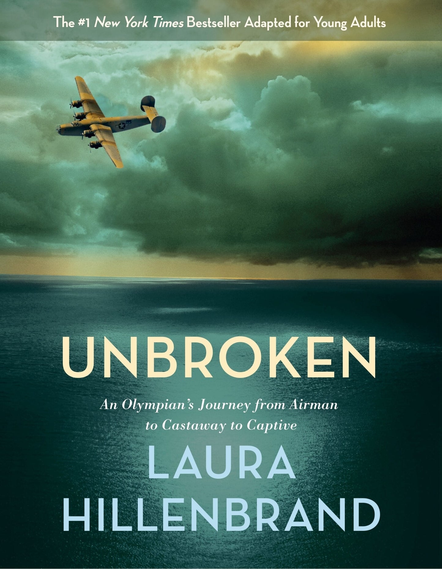 Unbroken (the Young Adult Adaptation): An Olympian's Journey from Airman to Castaway to Captive - Hillenbrand, Laura (Hardcover)-Young Adult Biography-9780385742511-BookBizCanada