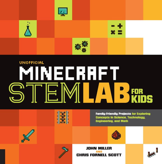 Unofficial Minecraft Stem Lab for Kids: Family-Friendly Projects for Exploring Concepts in Science, Technology, Engineering, and Math - Miller, John (Paperback)-Children's Books/Ages 9-12 Nonfiction-9781631594830-BookBizCanada