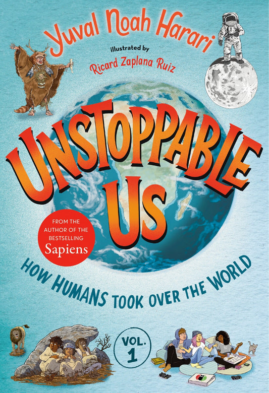 Unstoppable Us, Volume 1: How Humans Took Over the World - Harari, Yuval Noah (Hardcover)-Children's Books/Ages 9-12 Nonfiction-9780593643464-BookBizCanada