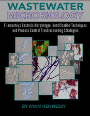 Wastewater Microbiology, Filamentous Bacteria Morphotype Identification Techniques, and Process Control Troubleshooting Strategies - Hennessy, Ryan (Paperback)