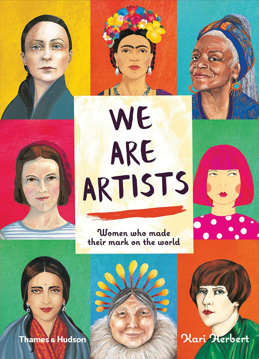 We Are Artists: Women Who Made Their Mark on the World - Herbert, Kari (Hardcover)-Children's Books/Ages 9-12 Nonfiction-9780500651964-BookBizCanada