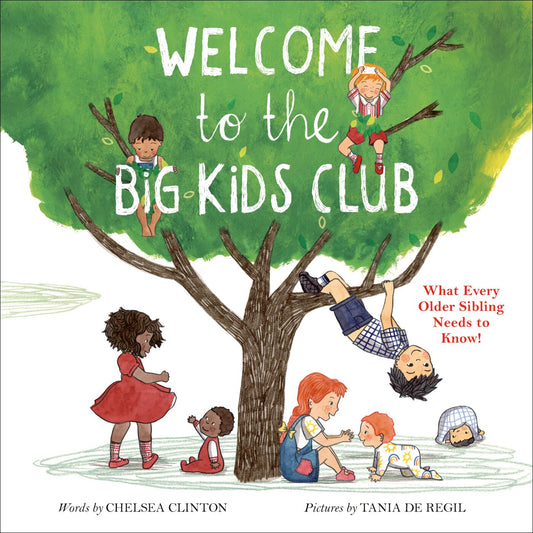 Welcome to the Big Kids Club: What Every Older Sibling Needs to Know! - Clinton, Chelsea (Hardcover)-Children's Books/Ages 4-8 Nonfiction-9780593350737-BookBizCanada