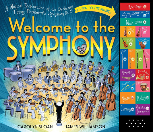 Welcome to the Symphony: A Musical Exploration of the Orchestra Using Beethoven's Symphony No. 5 - Sloan, Carolyn (Hardcover)-Children's Books/Ages 4-8 Nonfiction-9780761176473-BookBizCanada