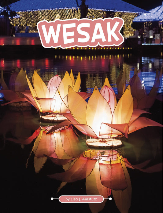 Wesak - Amstutz, Lisa J. (Hardcover)-Children's Books/Ages 4-8 Nonfiction-9780756576905-BookBizCanada