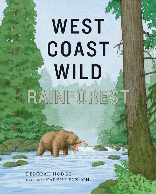 West Coast Wild Rainforest - Hodge, Deborah (Hardcover)-Children's Books/Ages 4-8 Nonfiction-9781773068398-BookBizCanada