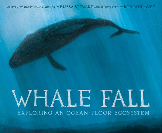 Whale Fall: Exploring an Ocean-Floor Ecosystem - Stewart, Melissa (Hardcover)-Children's Books/Ages 4-8 Nonfiction-9780593380604-BookBizCanada