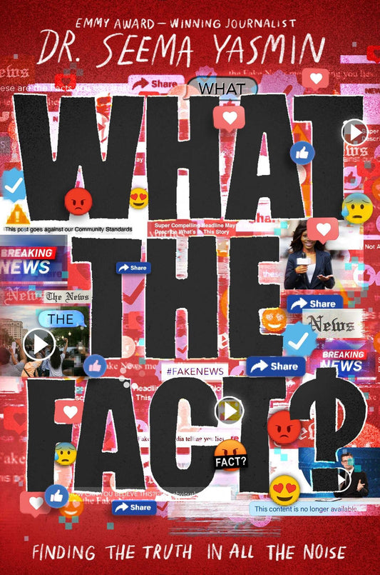 What the Fact?: Finding the Truth in All the Noise - Yasmin, Seema (Hardcover)-Young Adult Misc. Nonfiction-9781665900034-BookBizCanada