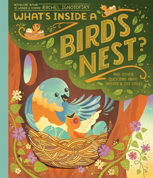 What's Inside a Bird's Nest?: And Other Questions about Nature & Life Cycles - Ignotofsky, Rachel (Hardcover)-Children's Books/Ages 4-8 Nonfiction-9780593176528-BookBizCanada