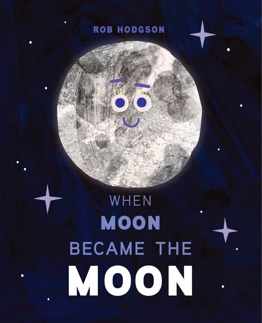 When Moon Became the Moon - Hodgson, Rob (Hardcover)-Children's Books/Ages 4-8 Nonfiction-9780593523629-BookBizCanada