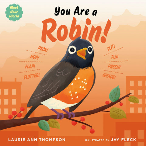 You Are a Robin! - Thompson, Laurie Ann (Hardcover)